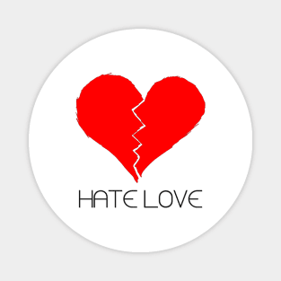 Hate love Magnet